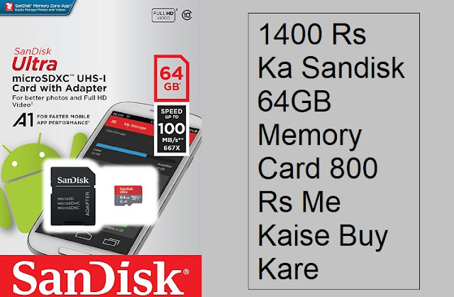 1400 Rs Ka Sandisk 64GB Class 10 Memory Card 800 Rs Me Buy Kare 1400 Rs Ka Sandisk 64GB Class 10 Memory Card 800 Rs Me Buy Kare