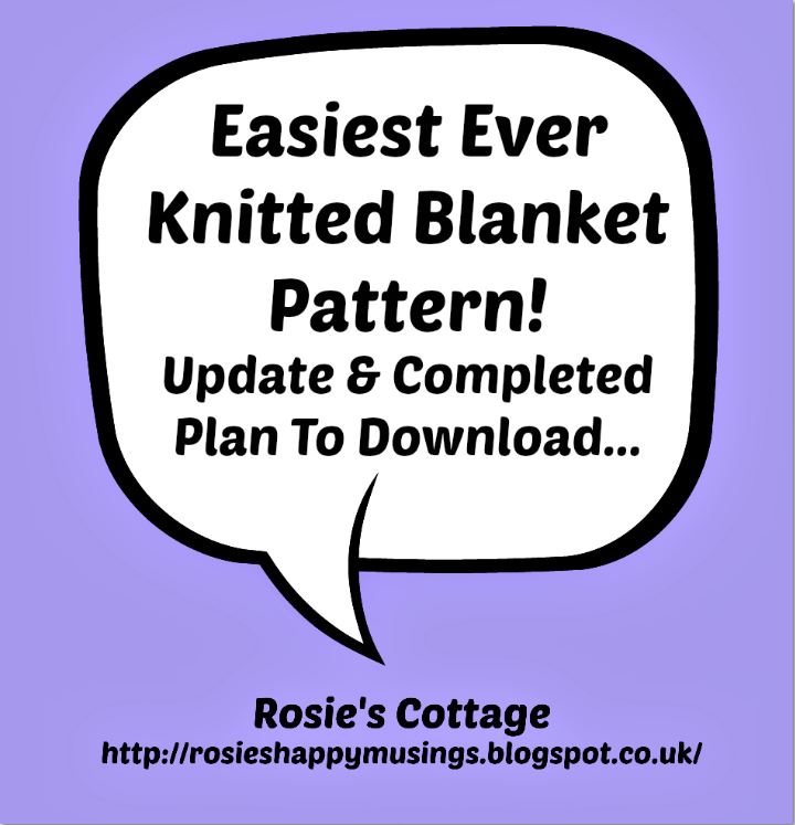 Rosie's Cottage Easiest Ever Knitted Blanket Pattern Update