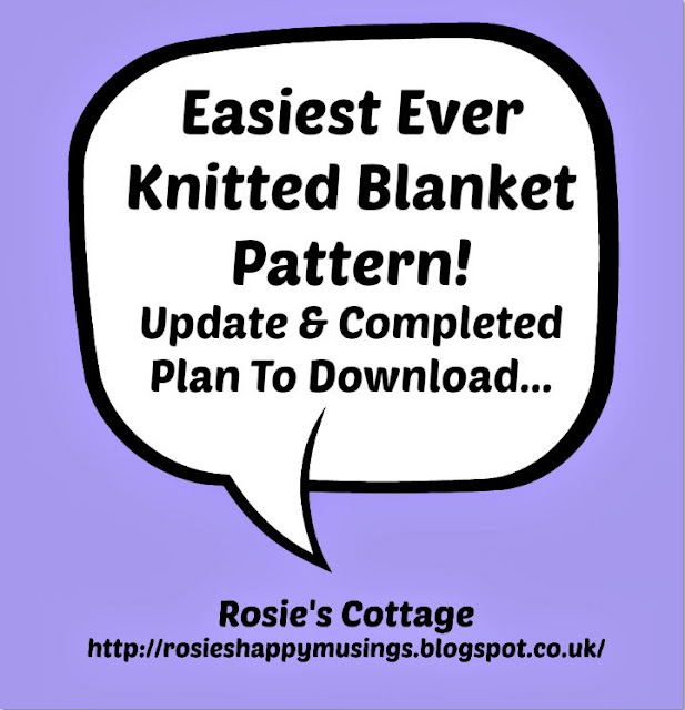 Rosie's Cottage Easiest Ever Knitted Blanket Pattern Update
