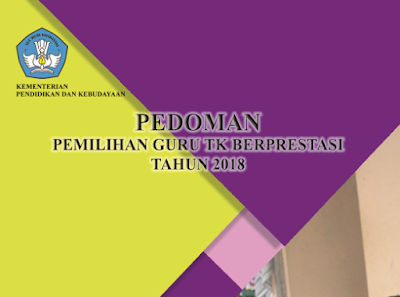 Mekanisme Penyelenggaraan Guru TK Berprestasi 2018