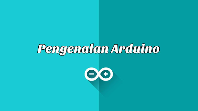 Pengenalan Arduino Pengenalan Arduino