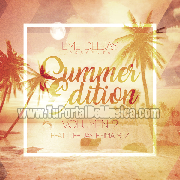 Eme DeeJay Ft. DeeJay Emma Stz Summer Edition 2 (2017) Eme DeeJay Ft. DeeJay Emma Stz Summer Edition 2 (2017)
