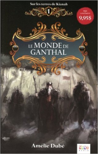 Le monde de ganthal d'Amélie Dubé GANTHAL
