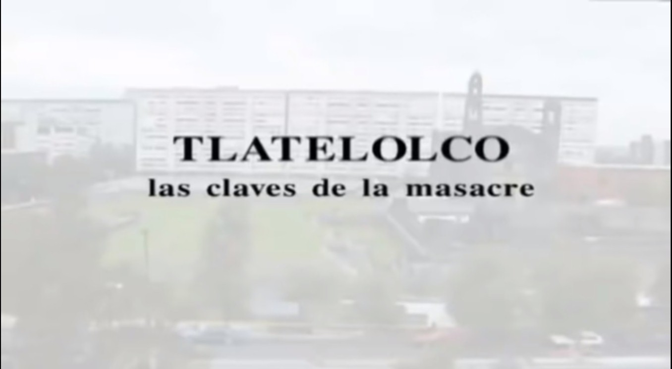 VIDEO: TLATELOLCO LAS CLAVES DE LA MASACRE