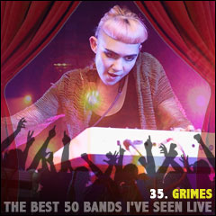 The Best 50 Bands I've Seen Live: 35. Grimes