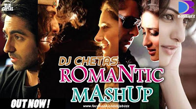 Romantic Mashup BY DJ CHETAS MIX