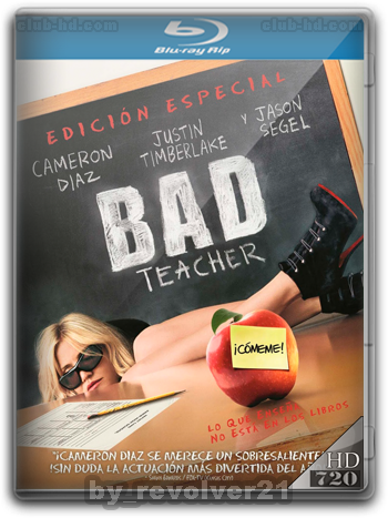 Bad Teacher (2011) UNRATED m-720p Dual Latino-Ingles [Subt.Esp] (Comedia)