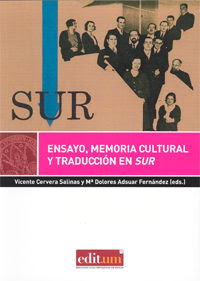 Ensayo, memoria cultural y traducción en Sur / Vicente Cervera Salinas Ensayo, memoria cultural y traducción en Sur / Vicente Cervera Salinas