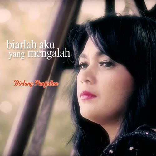 Bintang Panjaitan - Biarlah Aku Yang Mengalah Single lagu terbaru dari Bintang Panjaitan berjudul Biarlah Aku Yang Mengalah