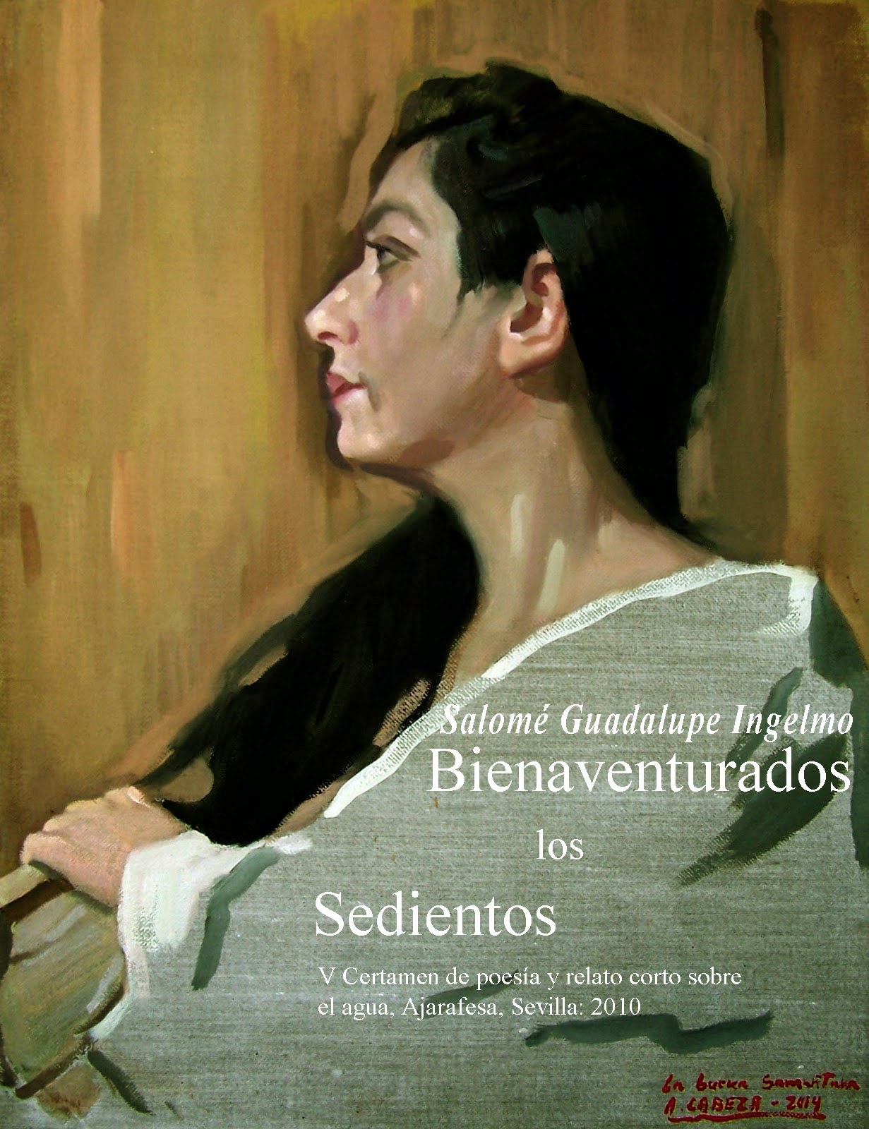 Bienaventurados los sedientos Bienaventurados los sedientos, Salomé Guadalupe Ingelmo, Escritora española, Alejandro Cabeza, Ensayista española, Crítica literaria, Nueva narrativa española, Escritores de microrrelatos, Escritores de terror, Escritores para la infancia, Escritores de ciencia ficción, Libros de Alejandro Cabeza, Libros de Salomé Guadalupe Ingelmo