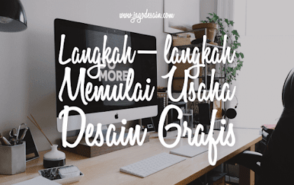 Langkah-langkah Saat Memulai Usaha Desain Grafis