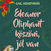 Gail Honeyman - Eleanor ​Oliphant köszöni, jól van