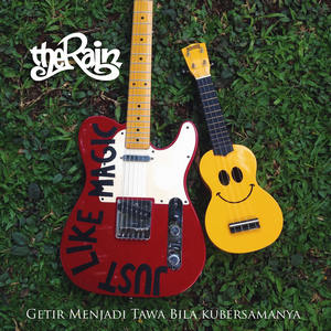 The Rain - Getir Menjadi Tawa Bila Kubersamanya The Rain - Getir Menjadi Tawa Bila Kubersamanya