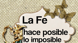 La fe hace posible lo imposible