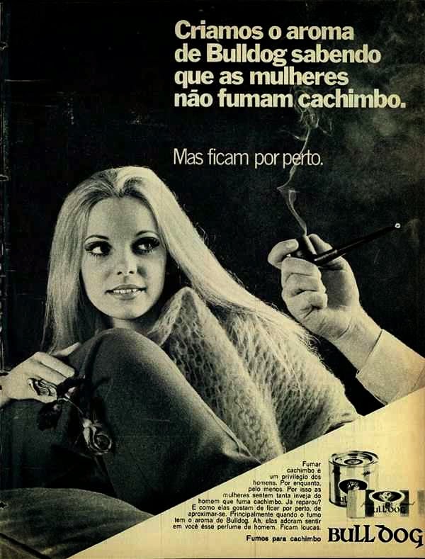 Propaganda machista dos Cachimbos Bull Dog em 1969: cunho machista.