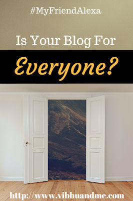 Is Your Blog For Everyone - Vibhu & Me