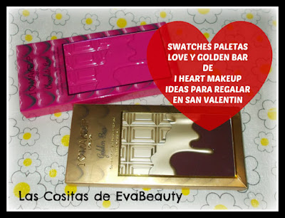 Swatches Paletas Love y Golden Bar de I Heart Makeup, ideales para regalar en San Valentín