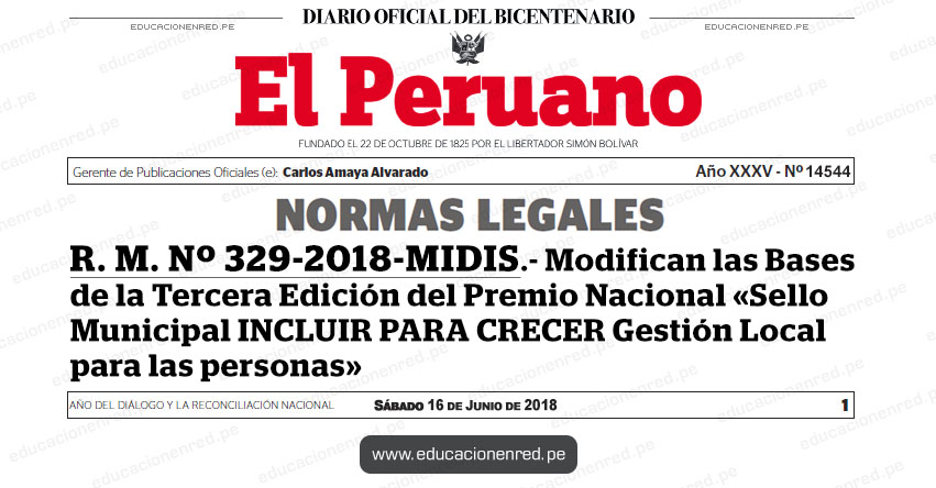 R. M. Nº 329-2018-MIDIS - Modifican las Bases de la Tercera Edición del Premio Nacional «Sello Municipal INCLUIR PARA CRECER Gestión Local para las personas» www.midis.gob.pe R. M. Nº 329-2018-MIDIS - Modifican las Bases de la Tercera Edición del Premio Nacional «Sello Municipal INCLUIR PARA CRECER Gestión Local para las personas» www.midis.gob.pe