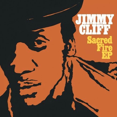 jimmy cliff sacred fire ep jimmy cliff sacred fire ep