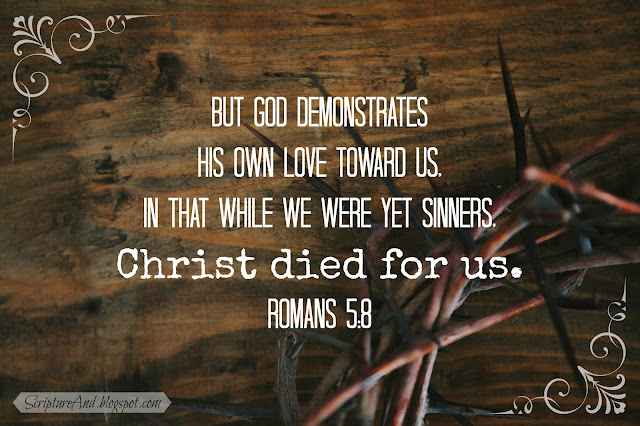 Romans 5:8 | scriptureand.blogspot.com