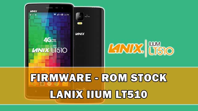 rom stock Lanix Ilium LT510 Telcel