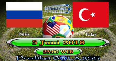 Prediksi Bola855 Russia vs Turkey 5 Juni 2018 Prediksi Bola855 Russia vs Turkey 5 Juni 2018