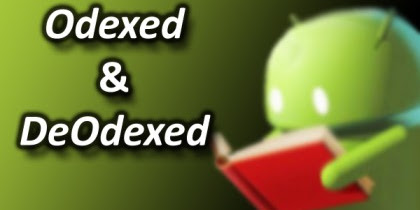 Cara simpel Odex to Deodex Jelly Bean / kitkat tanpa PC
