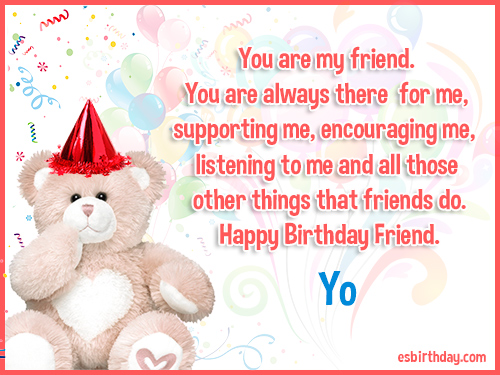 Yo Happy birthday friends always Yo Happy birthday friends always