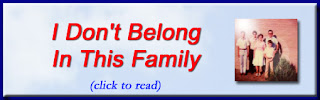 http://mindbodythoughts.blogspot.com/2012/01/i-dont-belong-in-this-family.html