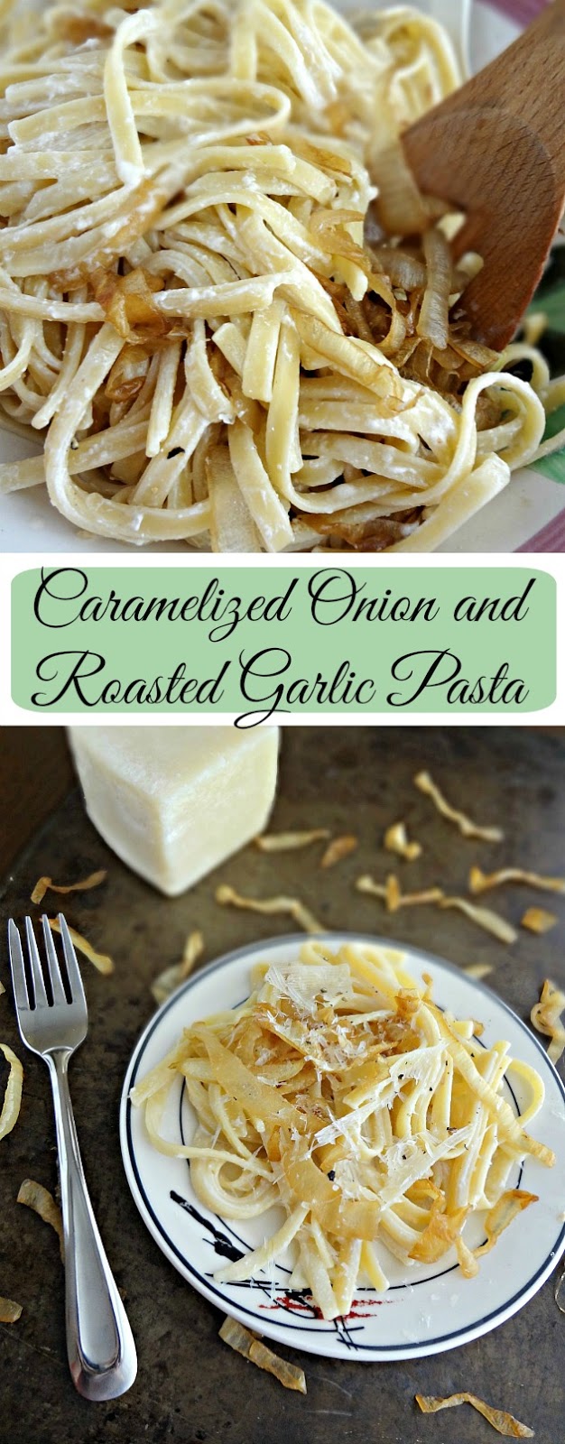 Caramelized Onion and Roasted Garlic Pasta Caramelized Onion and Roasted Garlic Pasta