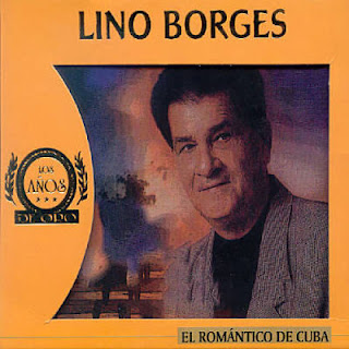 Carátula frontal de Lino Borges - Los años de Oro / El romántico de Cuba lino borges romantico cuba