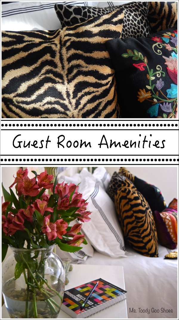 Guest Room Amenities - Make your house guests feel welcomed! | Ms. Toody Goo Shoes