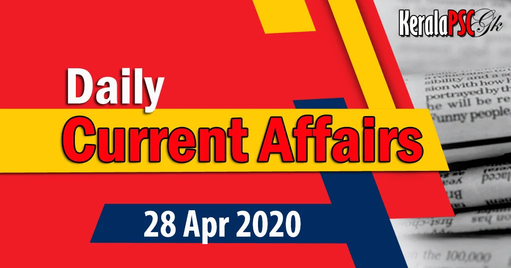 Kerala PSC Daily Malayalam Current Affairs 28 Apr 2020