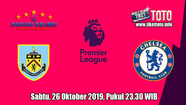Prediksi Burnley VS Chelsea 26 Oktober 2019