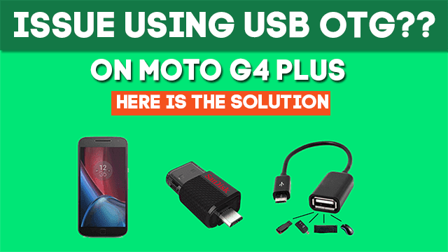 Camion pesado conducir Santuario Not Able To Copy Files From Moto G4 Plus To USB OTG [Solved] | AndroWide.com