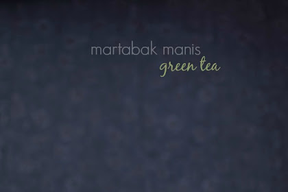 Martabak Manis Green Tea/Matcha [Tanpa Ragi]