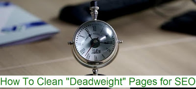 How To Clean "Deadweight" Pages for SEO