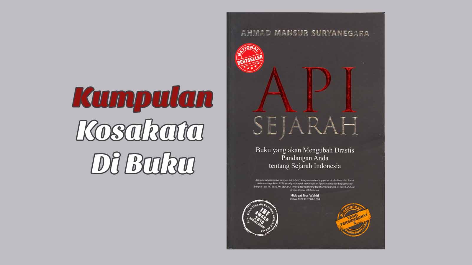 Kumpulan Kosakata Di Buku Api Sejarah 1 (Ahmad Mansur Surya Negara) Kumpulan Kosakata Di Buku Api Sejarah 1 (Ahmad Mansur Surya Negara)