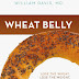 Wheat Belly: Lose the Wheat, Lose the Weight, and Find Your Path Back to Health