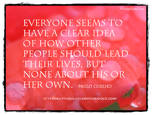 Daily Thought, Paulo Coelho, Idea, lives, lead, Own, 