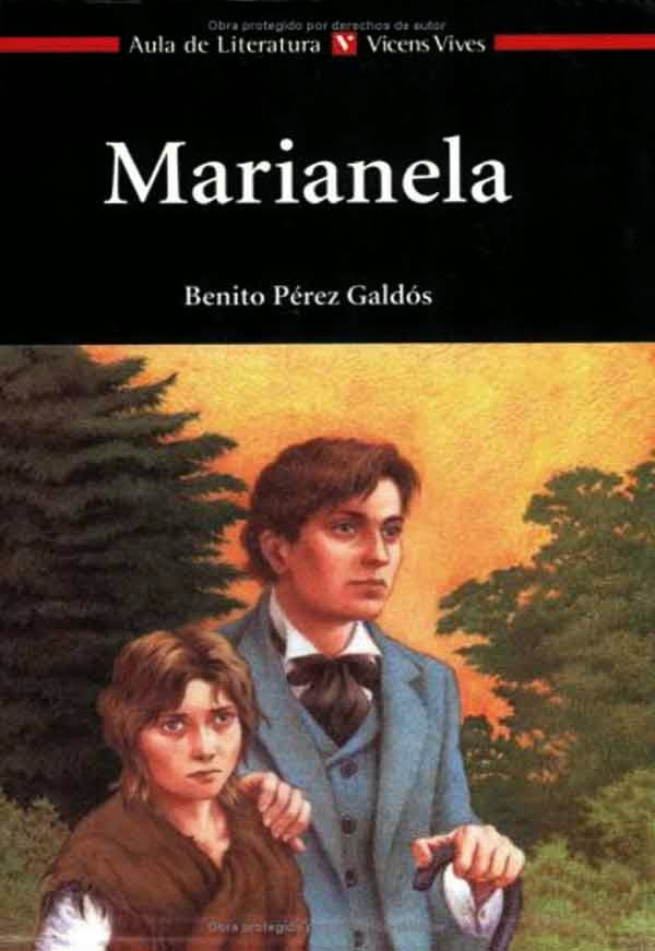 MARIANELA: COMENTARIO Y RESUMEN DE MARIANELA (BENITO PÉREZ GALDÓS)