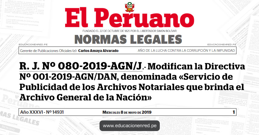 R. J. Nº 080-2019-AGN/J - Modifican la Directiva Nº 001-2019-AGN/DAN, denominada «Servicio de Publicidad de los Archivos Notariales que brinda el Archivo General de la Nación» www.agn.gob.pe R. J. Nº 080-2019-AGN/J - Modifican la Directiva Nº 001-2019-AGN/DAN, denominada «Servicio de Publicidad de los Archivos Notariales que brinda el Archivo General de la Nación» www.agn.gob.pe