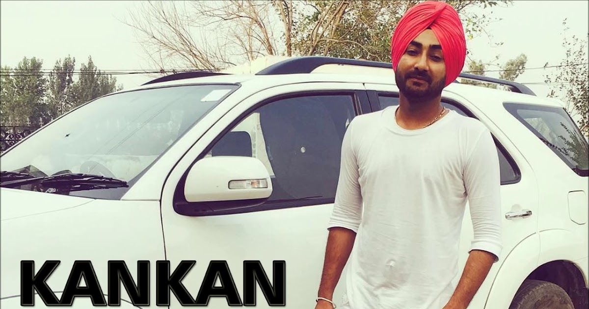 Kankan Lyrics - Ranjit Bawa - Punjabi Song - Lyrics Desk