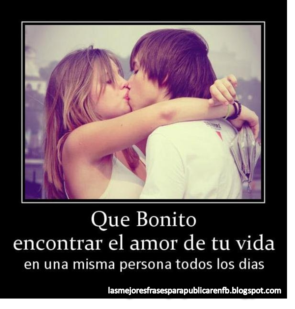 Las Mejores Frases Para Publicar En Fb Frases De Amor Que Bonito