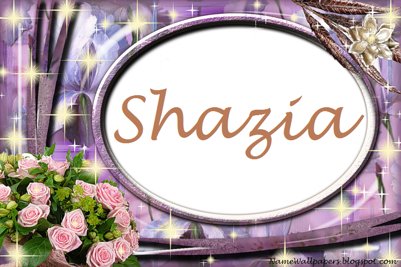 Shazia Name Wallpapers Shazia ~ Name Wallpaper Urdu Name Meaning Name