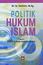 ajibayustore  Judul  : POLITIK HUKUM ISLAM Pengarang : Dr. Ija Suntana, M.Ag Penerbit : Pustaka Setia