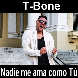 T-Bone – Nadie me ama como Tu