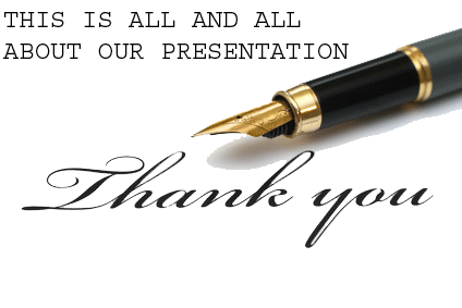 This Is All And All About Our Presentation Thank You Very Much
