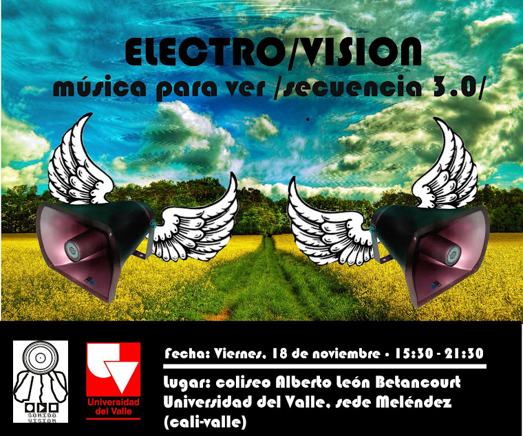 ELECTRO/VISION musica para ver /secuencia 3.0/ (noviembre 18-2011)