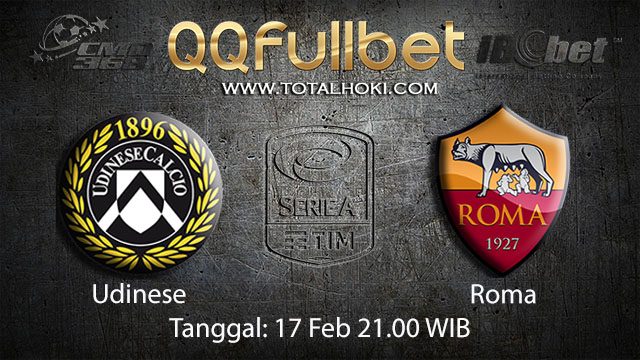 PREDIKSIBOLA - PREDIKSI TARUHAN BOLA UDINESE VS ROMA 17 FEBRUARI 2018 ( ITALIAN SERIE A )